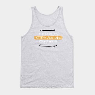 Dogs and Pottery lover Tank Top